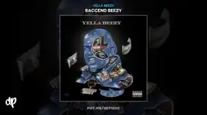 Baccend Beezy BY Yella Beezy
